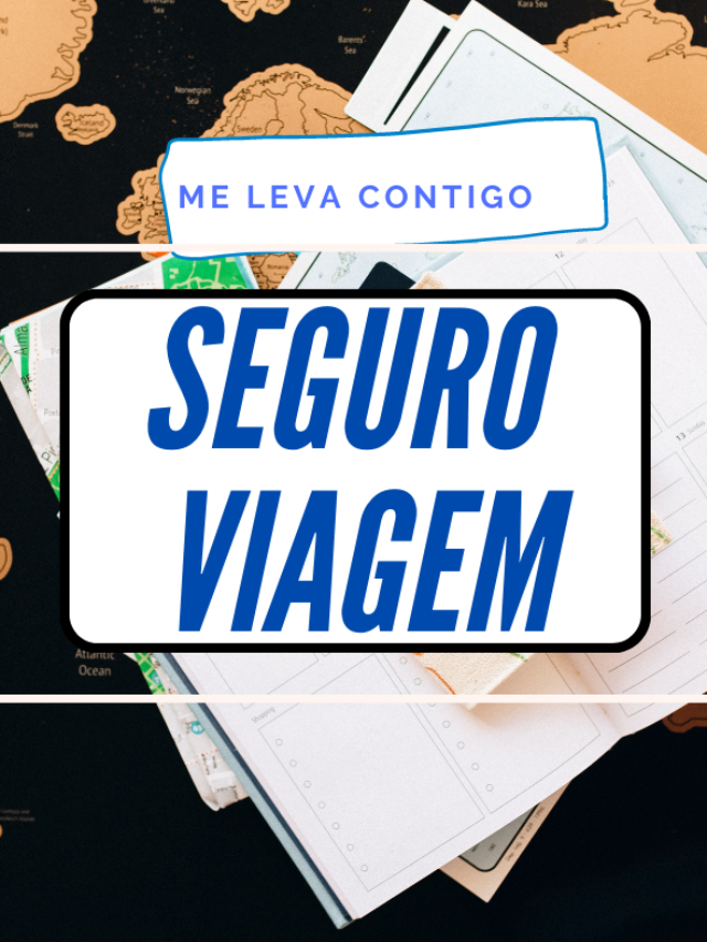 Vai viajar? Você precisa conhecer o seguro viagem!