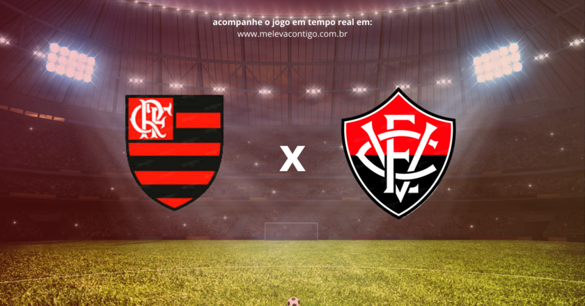 Vitória x Flamengo: onde assistir ao vivo, horário e escalações
